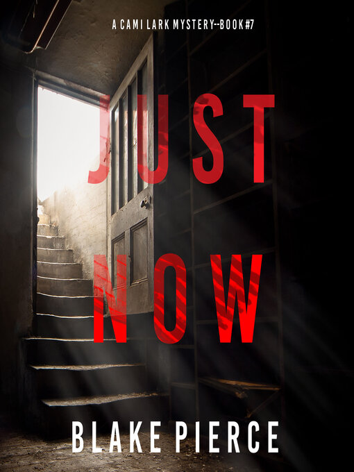 Title details for Just Now  by Blake Pierce - Available